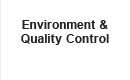 Environment & Quality Control