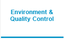 Environment & Quality Control